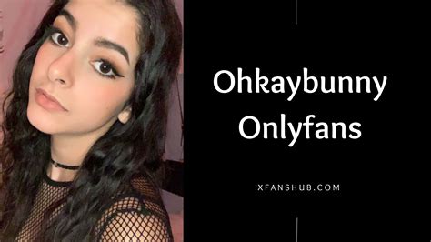 ohkaybunny only fans|OnlyFans